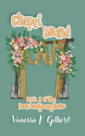 Chapel Bound by Vanessa L Gilbert 9798230171324