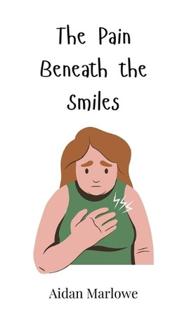 The Pain Beneath the Smiles by Aidan Marlowe 9783690814577