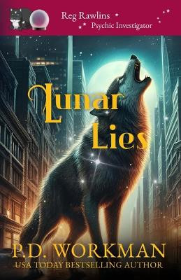 Lunar Lies by P D Workman 9781774685884