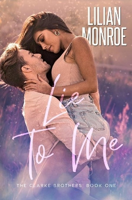 Lie to Me: A Small Town Romance by Lilian Monroe 9781922457172