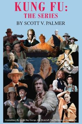 Kung Fu: The Series by Scott V Palmer 9781643708638