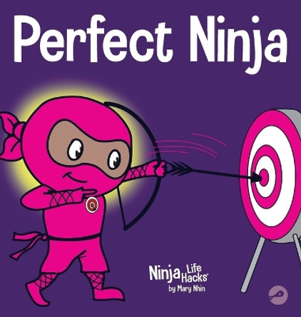 Perfect Ninja: A Children's Book About Developing a Growth Mindset by Mary Nhin 9781953399427
