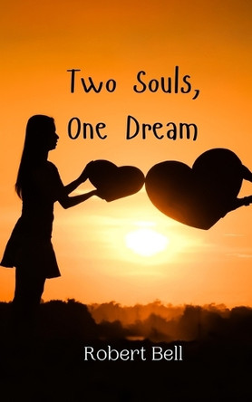 Two Souls, One Dream by Robert Bell 9789908008776