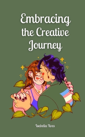 Embracing the Creative Journey by Isabella Ilves 9789916876107