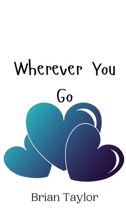 Wherever You Go by Brian Taylor 9789908010106