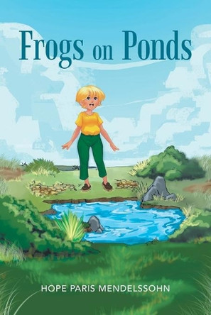 Frogs on Ponds by Hope Paris Mendelssohn 9781664107106