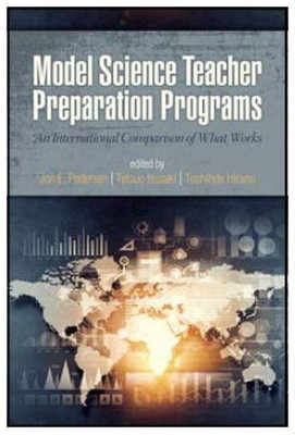 Model Science Teacher Preparation Programs: An International Comparison of What Works by Jon E. Pedersen 9781681238005
