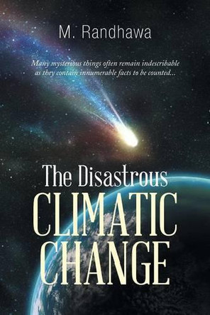 The Disastrous Climatic Change by M Randhawa 9781482869583