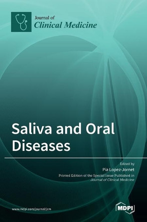 Saliva and Oral Diseases by Pia Lopez-Jornet 9783036507767