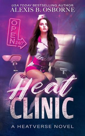 Heat Clinic by Alexis B Osborne 9781957341217