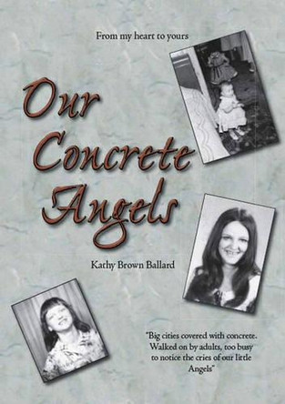 Our Concrete Angels by Kathy Brown Ballard 9781412063616