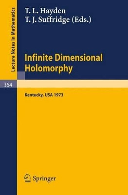 Proceedings on Infinite Dimensional Holomorphy by T.L. Hayden 9783540066194