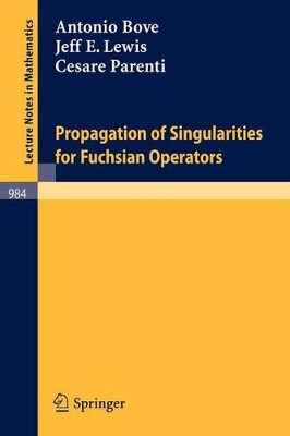 Propagation of Singularities for Fuchsian Operators by A. Bove 9783540122852