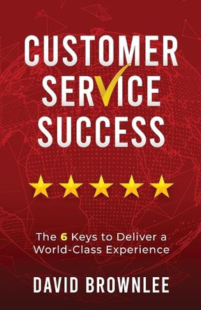 Customer Service Success by David Brownlee 9781736823408