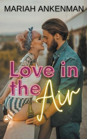 Love in the Air by Mariah Ankenman 9798988173731