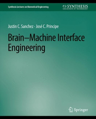 Brain-Machine Interface Engineering by Justin C. Sanchez 9783031004933