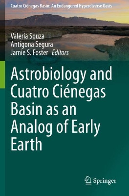 Astrobiology and Cuatro Cienegas Basin as an Analog of Early Earth by Valeria Souza 9783030460891