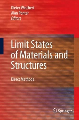 Limit States of Materials and Structures: Direct Methods by Dieter Weichert 9781402096334