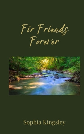 Fir Friends Forever by Sophia Kingsley 9781805676089