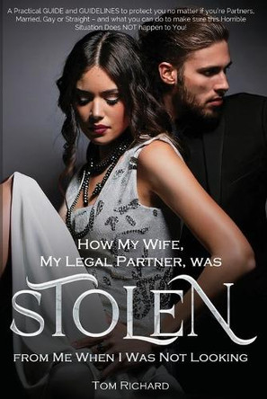 How My Wife was Stolen: When I Was Not Looking by Thomas Richards 9781915959423