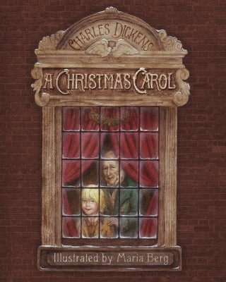 A Christmas Carol: A Special Full-Color, Fully-Illustrated Edition by Charles Dickens 9781600250811