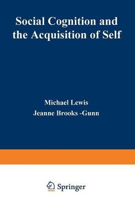 Social Cognition and the Acquisition of Self by Michael Lewis 9781468435689