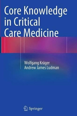 Core Knowledge in Critical Care Medicine by Wolfgang Kruger 9783662508534