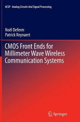 CMOS Front Ends for Millimeter Wave Wireless Communication Systems by Noel Deferm 9783319365435