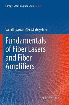 Fundamentals of Fiber Lasers and Fiber Amplifiers by Valerii V. Ter-Mikirtychev 9783319346625