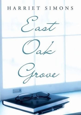 East Oak Grove by Harriet Simons 9781483410814