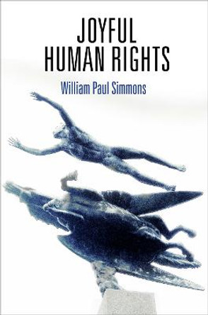 Joyful Human Rights by William Paul Simmons