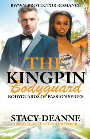 The Kingpin Bodyguard by Stacy-Deanne 9798224789634