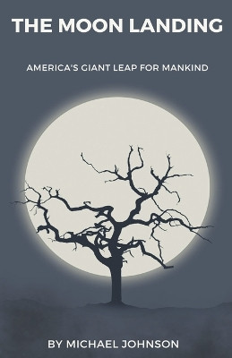 The Moon Landing by Michael Johnson 9798224403202