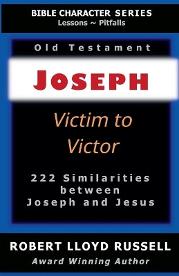 Joseph: Victim to Victor by Robert Lloyd Russell 9798224601868