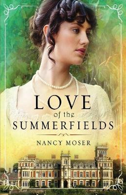 Love of the Summerfields by Nancy Moser 9781961907393