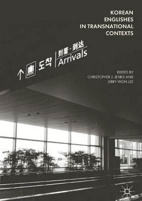 Korean Englishes in Transnational Contexts by Christopher J. Jenks 9783319597874