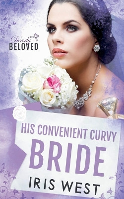 His Convenient Curvy Bride by Iris West 9798224133802