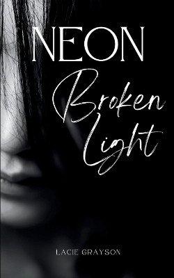 Neon Broken Light by Lacie Grayson 9789357214926