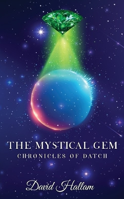 The Mystical Gem: Chronicles of Datch by David Hallam 9781917238151