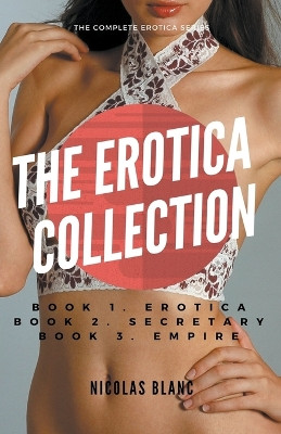 The Erotica Collection by Nicolas Blanc 9798224735747