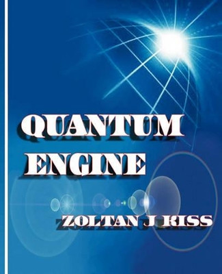 Quantum Engine by Zoltan J Kiss 9781426957826