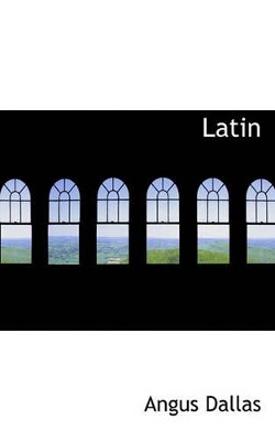 Latin by Angus Dallas 9781117409429