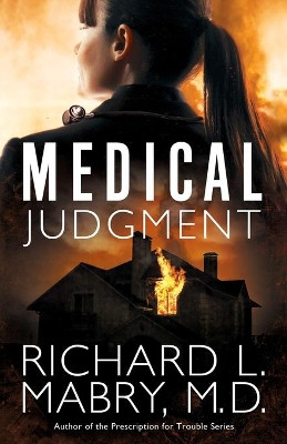 Medical Judgment by Richard L. Mabry M.D. 9781630881207