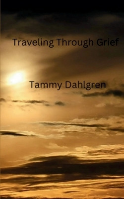 Traveling Through Grief by Tammy Dahlgren 9789360948054