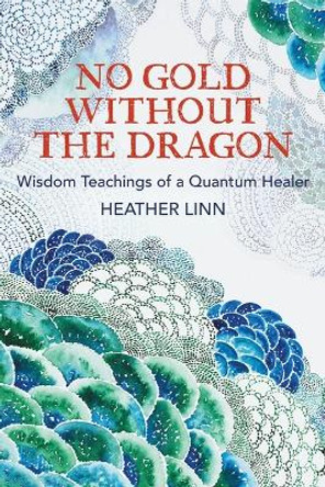 No Gold Without the Dragon by Heather Linn 9781736679388