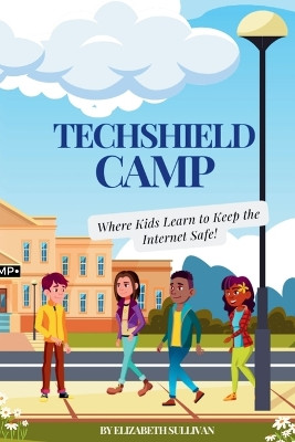 TechShield Camp by Elizabeth Sullivan 9781962232180
