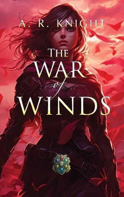 The War of Winds by A R Knight 9798888580820
