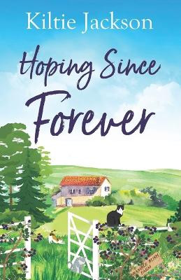 Hoping Since Forever: Sometimes the wrong turn is actually the right one... by Kiltie Jackson 9781999866693