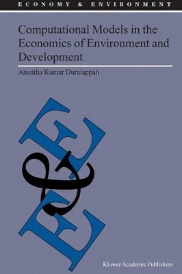 Computational Models in the Economics of Environment and Development by A. K. Duraiappah 9781402017742