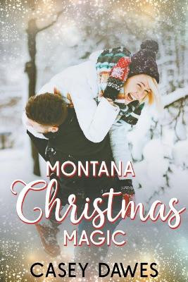 Montana Christmas Magic by Casey Dawes 9798201122867